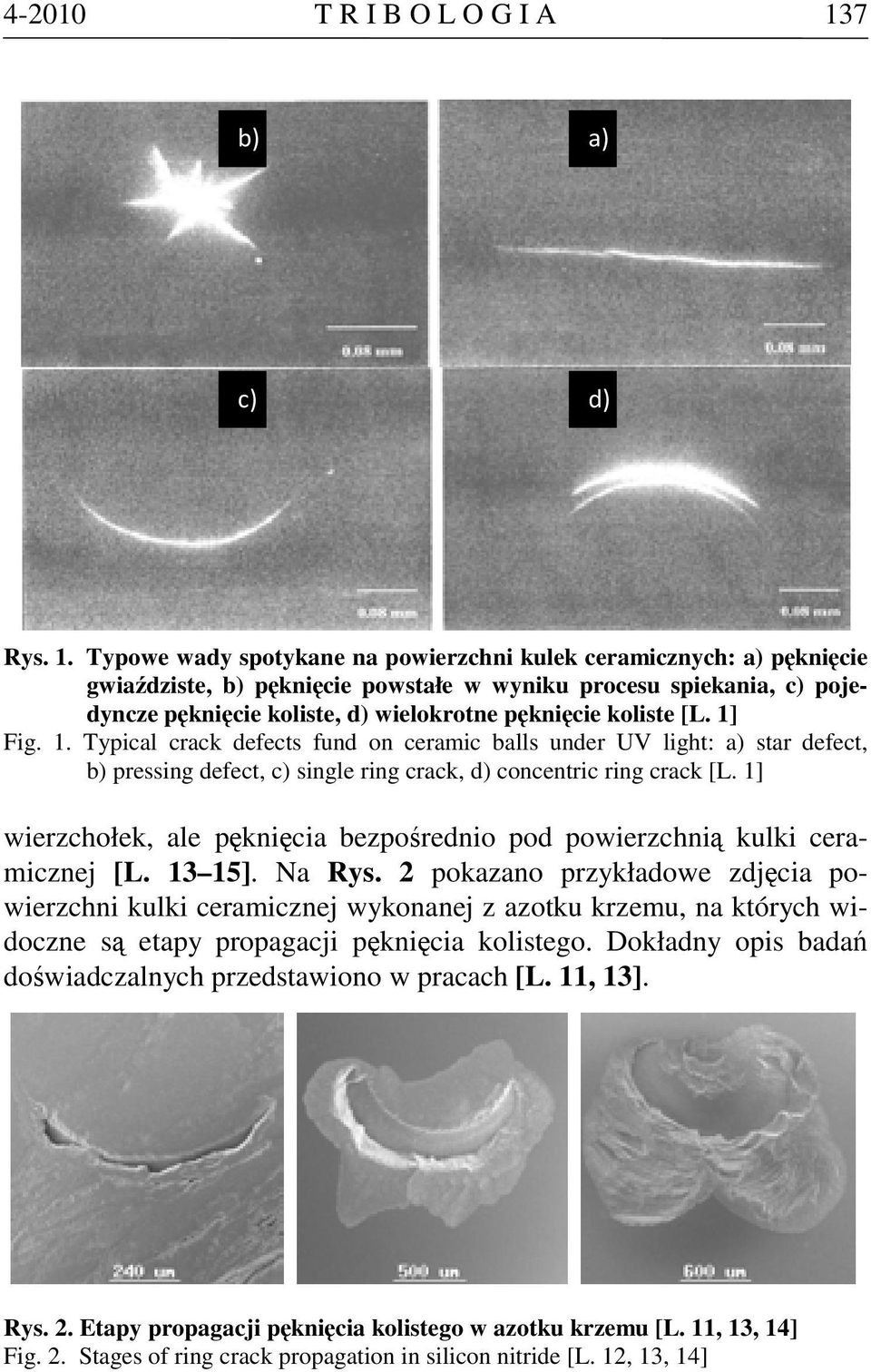 Typowe wady spotykane na powierzchni kulek ceramicznych: a) pęknięcie gwiaździste, b) pęknięcie powstałe w wyniku procesu spiekania, c) pojedyncze pęknięcie koliste, d) wielokrotne pęknięcie koliste
