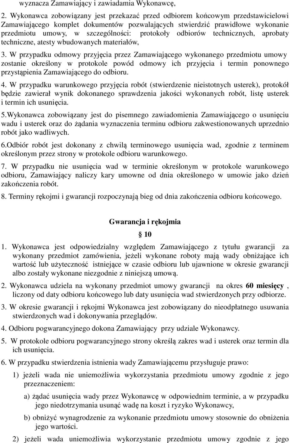 protokoły odbiorów technicznych, aprobaty techniczne, atesty wbudowanych materiałów, 3.