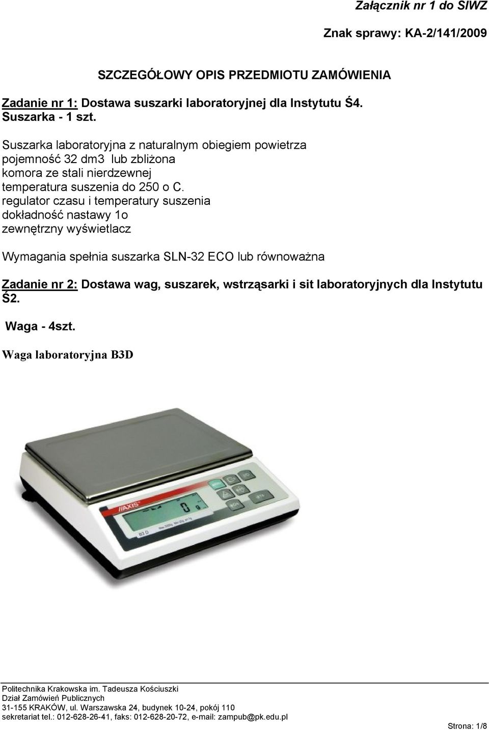 Suszarka laboratoryjna z naturalnym obiegiem powietrza pojemność 32 dm3 lub zbliżona komora ze stali nierdzewnej temperatura suszenia do 250 o C.