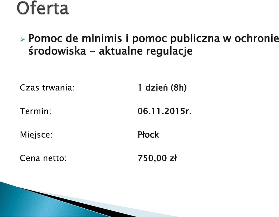 Czas trwania: Termin: Miejsce: Cena
