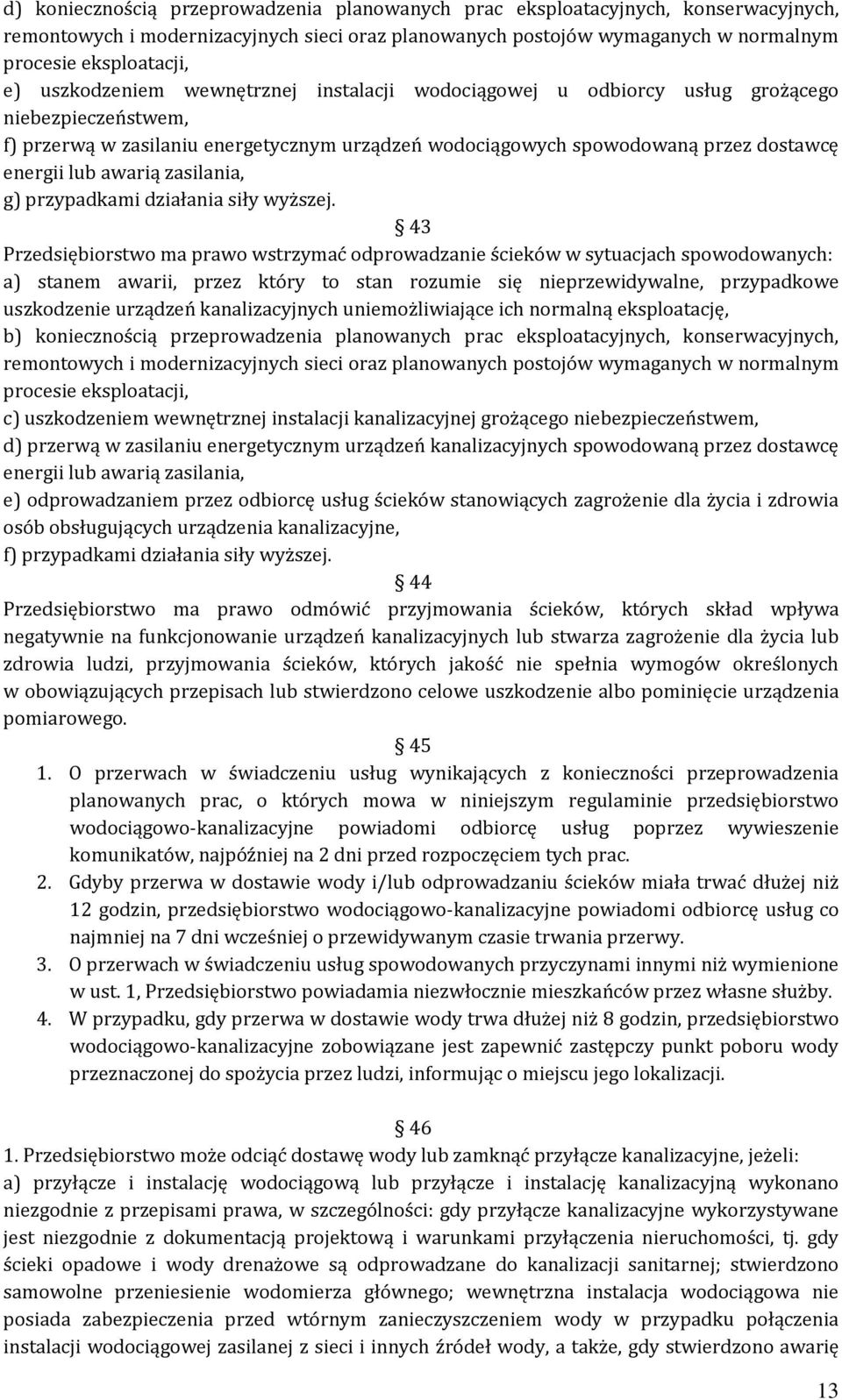awarią zasilania, g) przypadkami działania siły wyższej.