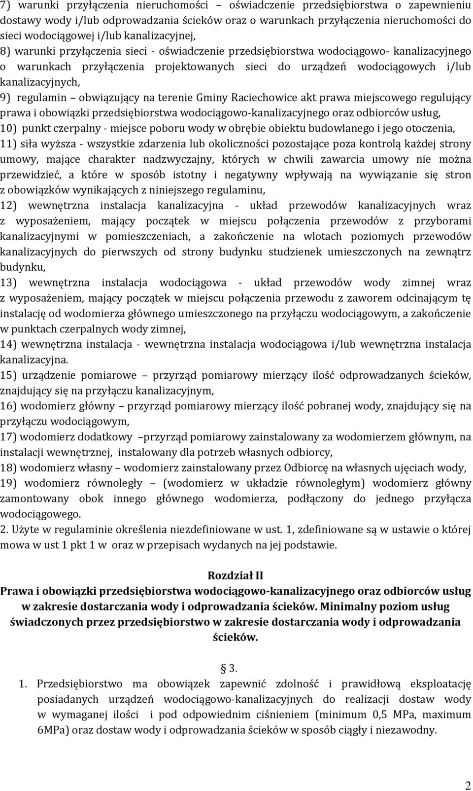 kanalizacyjnych, 9) regulamin obwiązujący na terenie Gminy Raciechowice akt prawa miejscowego regulujący prawa i obowiązki przedsiębiorstwa wodociągowo-kanalizacyjnego oraz odbiorców usług, 10) punkt