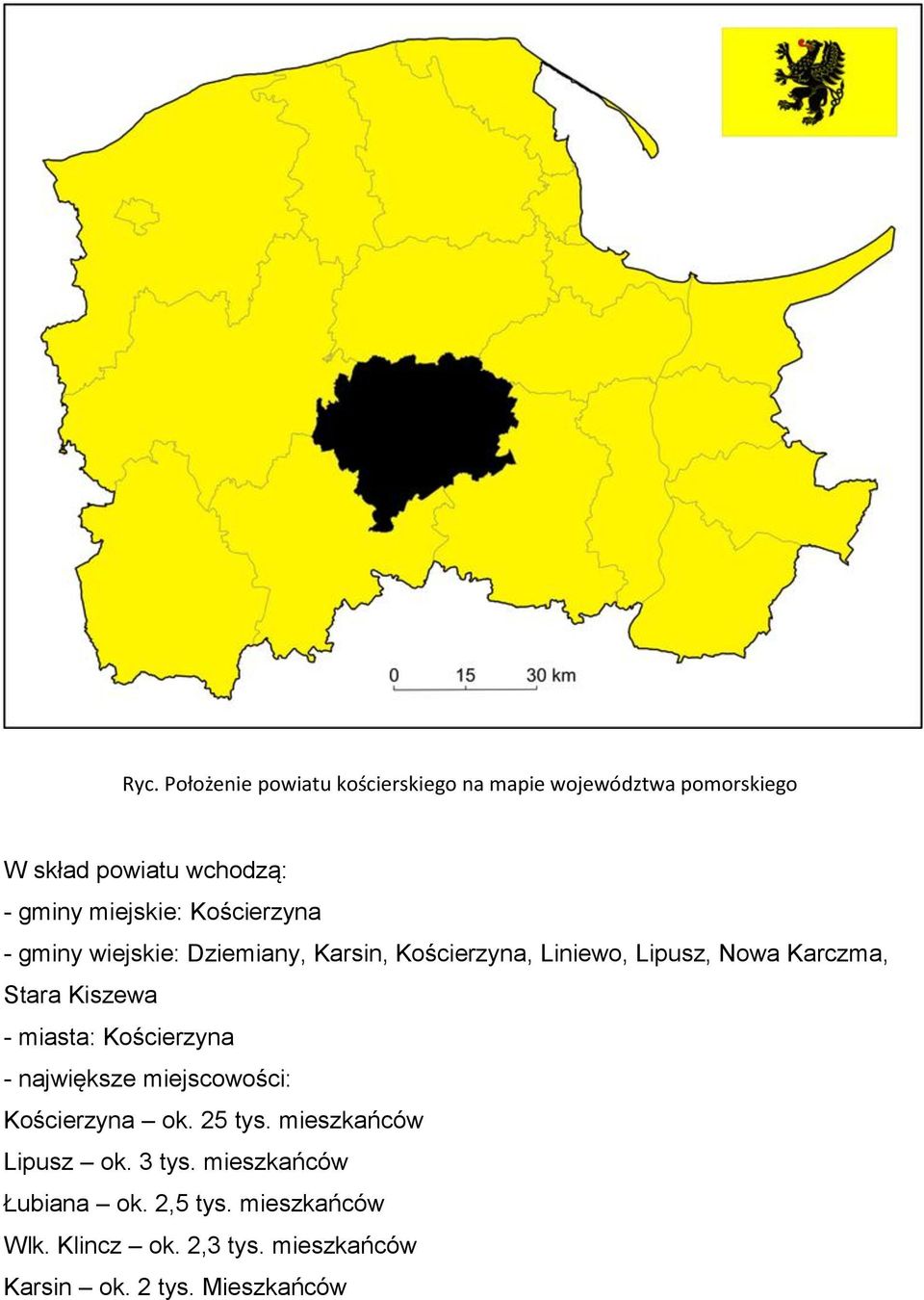 Kiszewa - miasta: Kościerzyna - największe miejscowości: Kościerzyna ok. 25 tys. mieszkańców Lipusz ok.