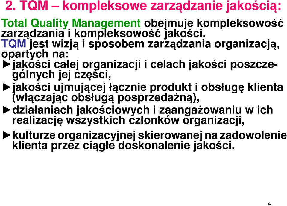 części, jakości ujmującej łącznie produkt i obsługę klienta (włączając obsługą posprzedażną), działaniach jakościowych i