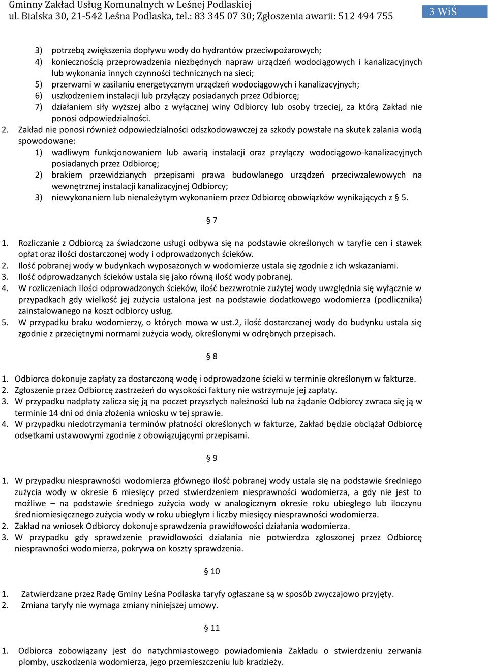 albo z wyłącznej winy Odbiorcy lub osoby trzeciej, za którą Zakład nie ponosi odpowiedzialności. 2.