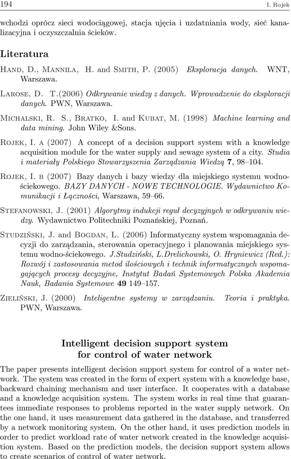 John Wiley &Sons. Rojek, I. a (2007) A concept of a decision support system with a knowledge acquisition module for the water supply and sewage system of a city.