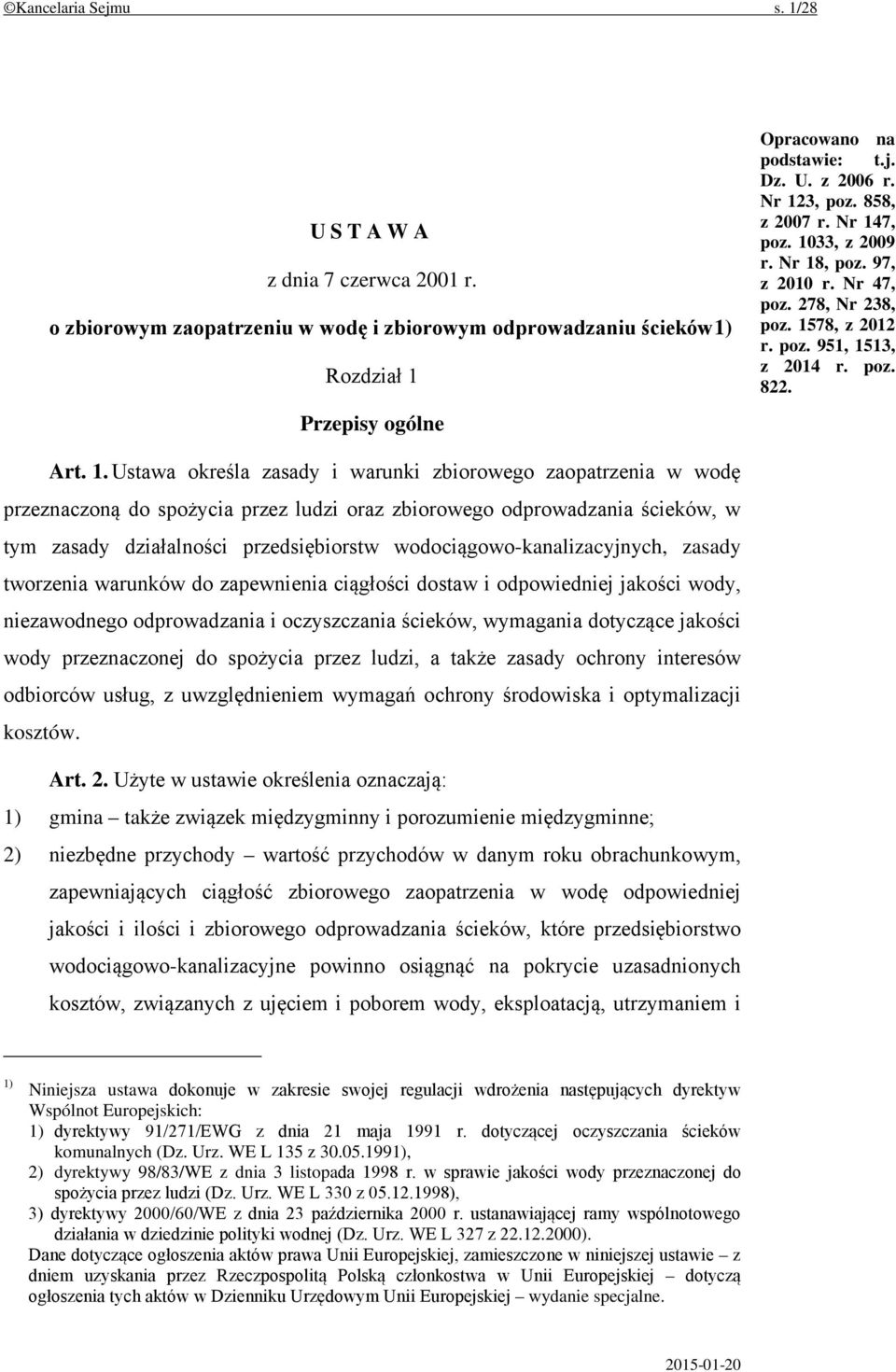 warunki zbiorowego zaopatrzenia w wodę przeznaczoną do spożycia przez ludzi oraz zbiorowego odprowadzania ścieków, w tym zasady działalności przedsiębiorstw wodociągowo-kanalizacyjnych, zasady