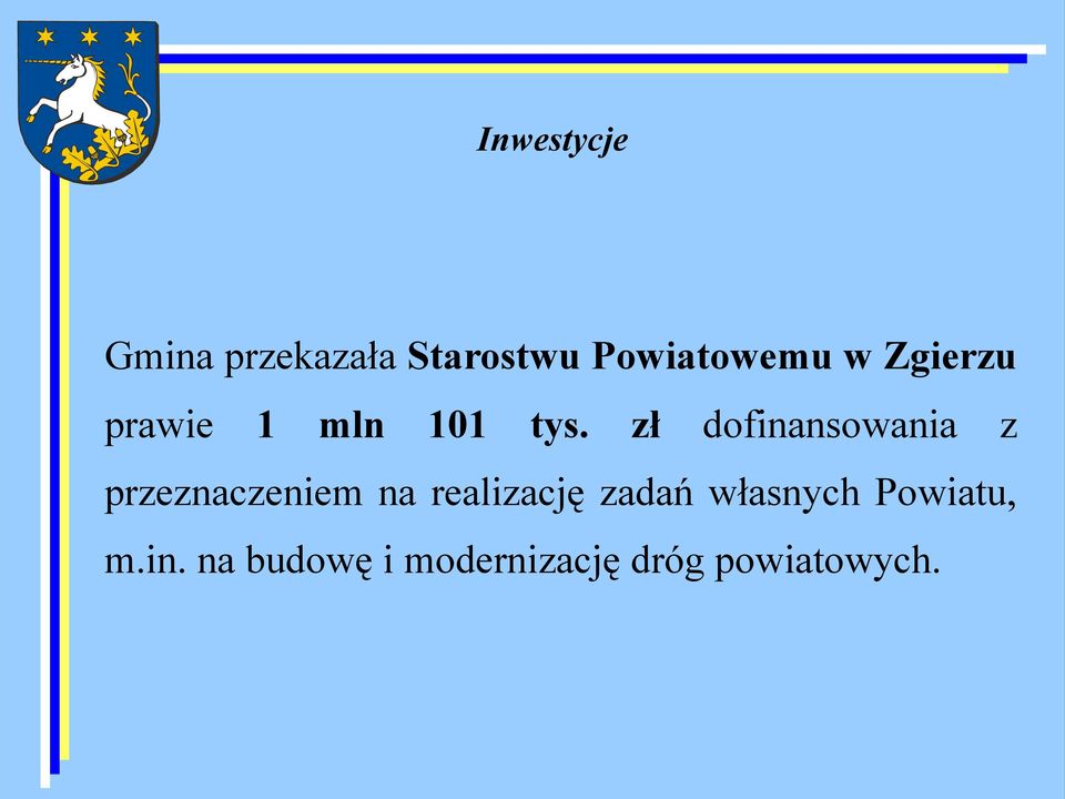 zł dofinansowania z przeznaczeniem na realizację