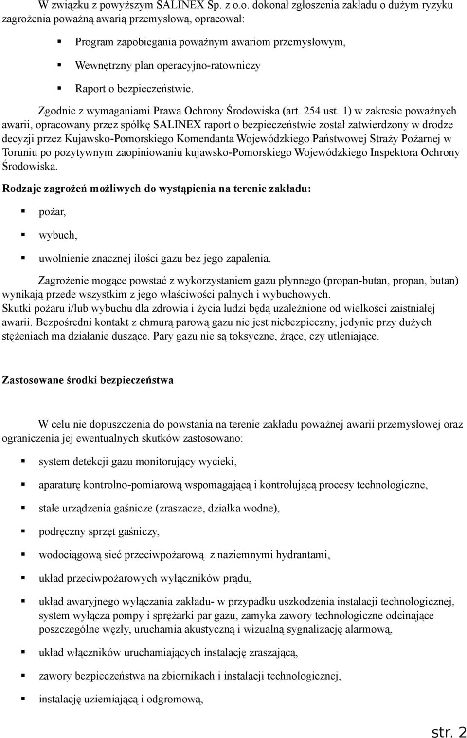 o. dokonał zgłoszenia zakładu o dużym ryzyku zagrożenia poważną awarią przemysłową, opracował: Program zapobiegania poważnym awariom przemysłowym, Wewnętrzny plan operacyjno-ratowniczy Raport o