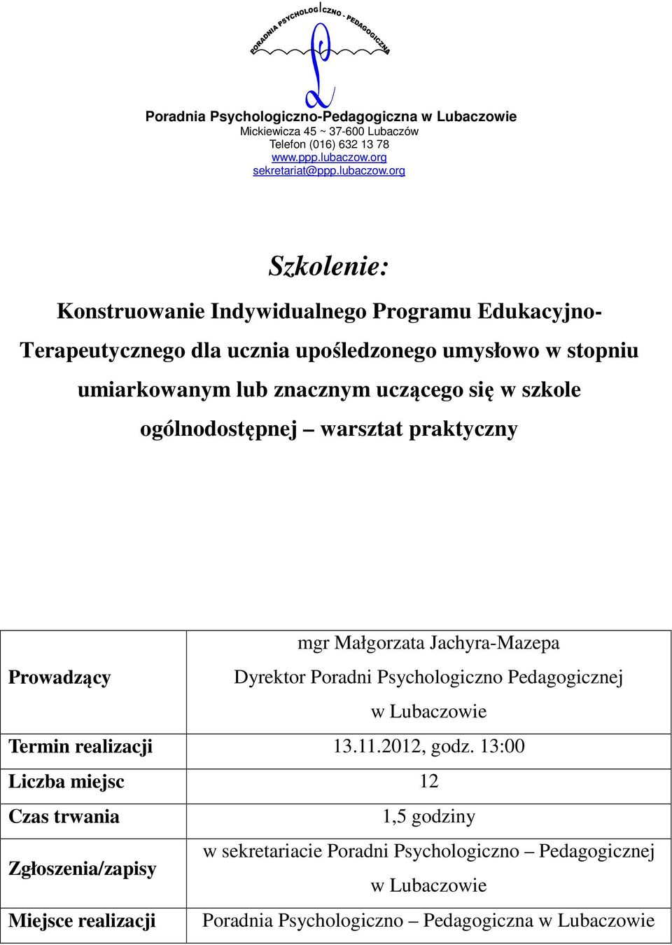 Jachyra-Mazepa Dyrektor Poradni Psychologiczno Pedagogicznej Termin realizacji 13.11.2012, godz.