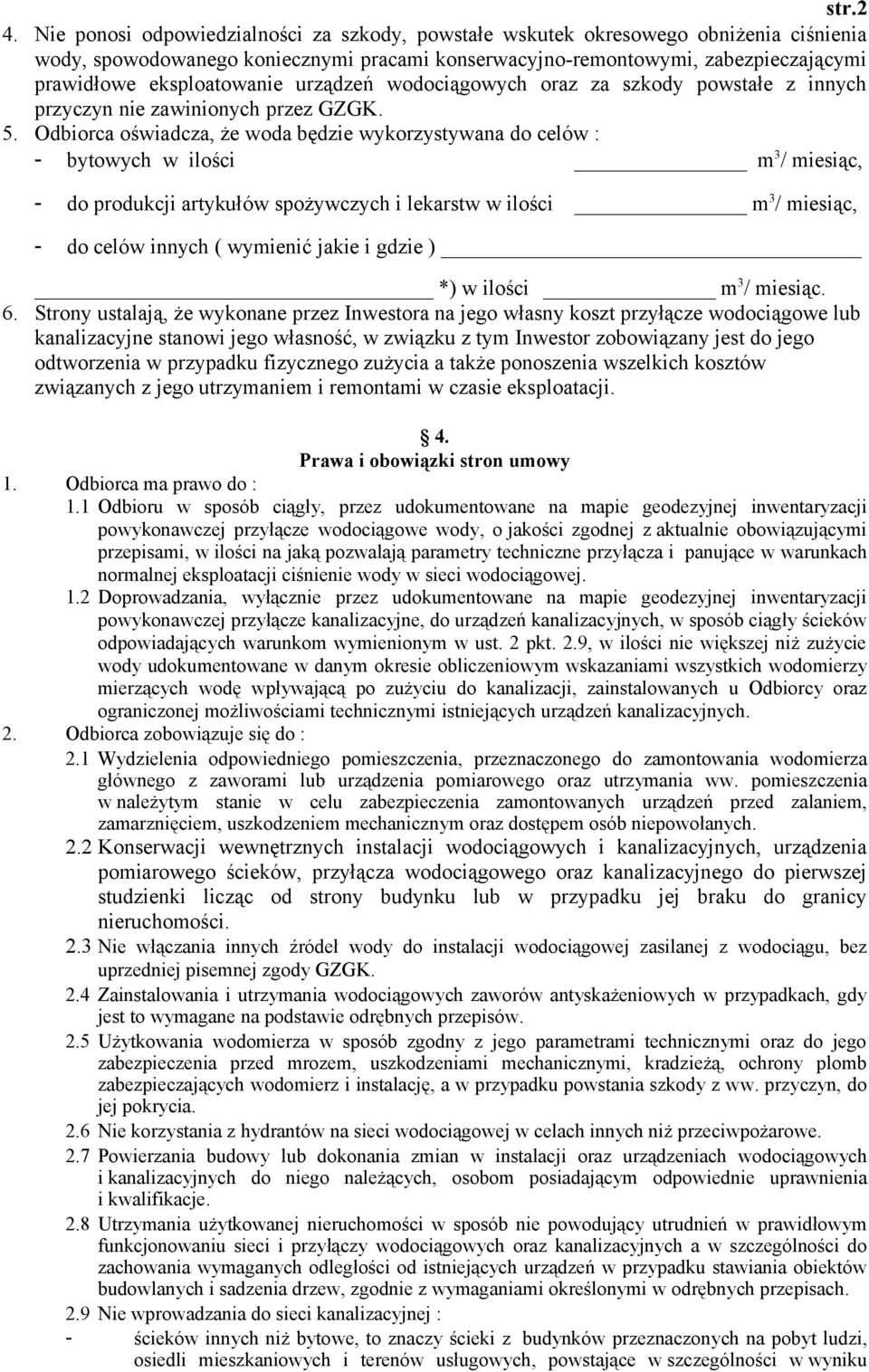 urządzeń wodociągowych oraz za szkody powstałe z innych przyczyn nie zawinionych przez GZGK. 5.