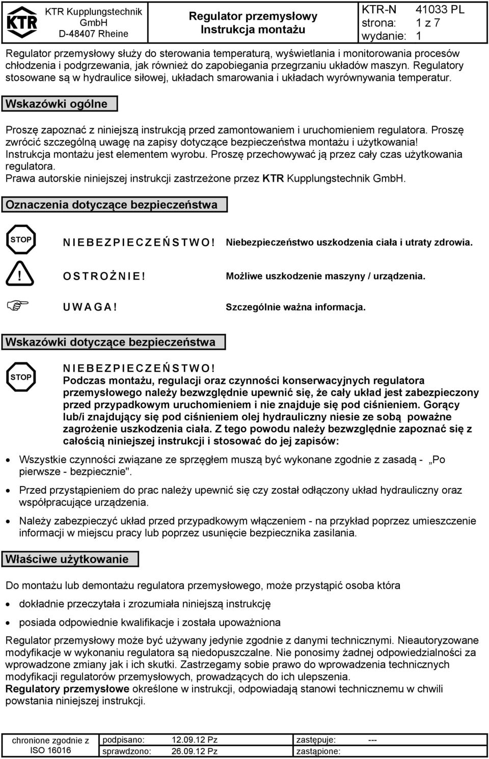 Wskazówki ogólne Proszę zapoznać z niniejszą instrukcją przed zamontowaniem i uruchomieniem regulatora.