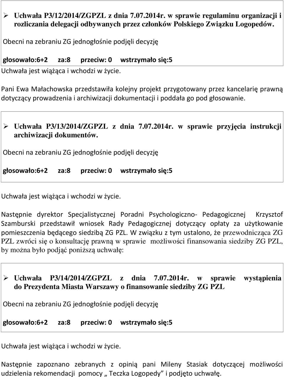 07.2014r. w sprawie przyjęcia instrukcji archiwizacji dokumentów.