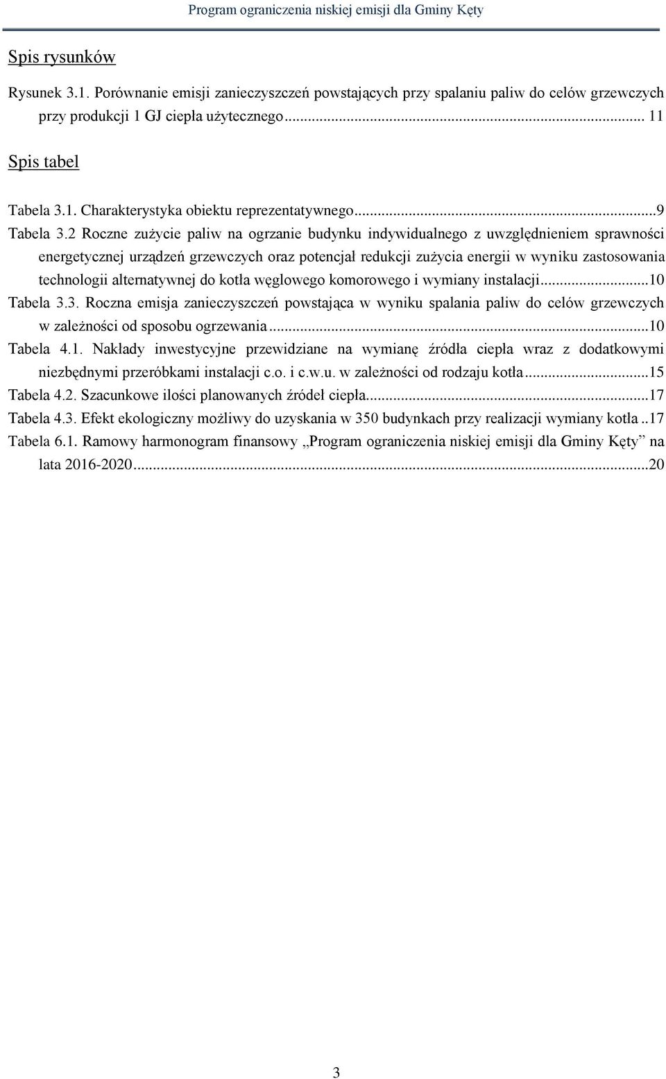 2 Roczne zużycie paliw na ogrzanie budynku indywidualnego z uwzględnieniem sprawności energetycznej urządzeń grzewczych oraz potencjał redukcji zużycia energii w wyniku zastosowania technologii