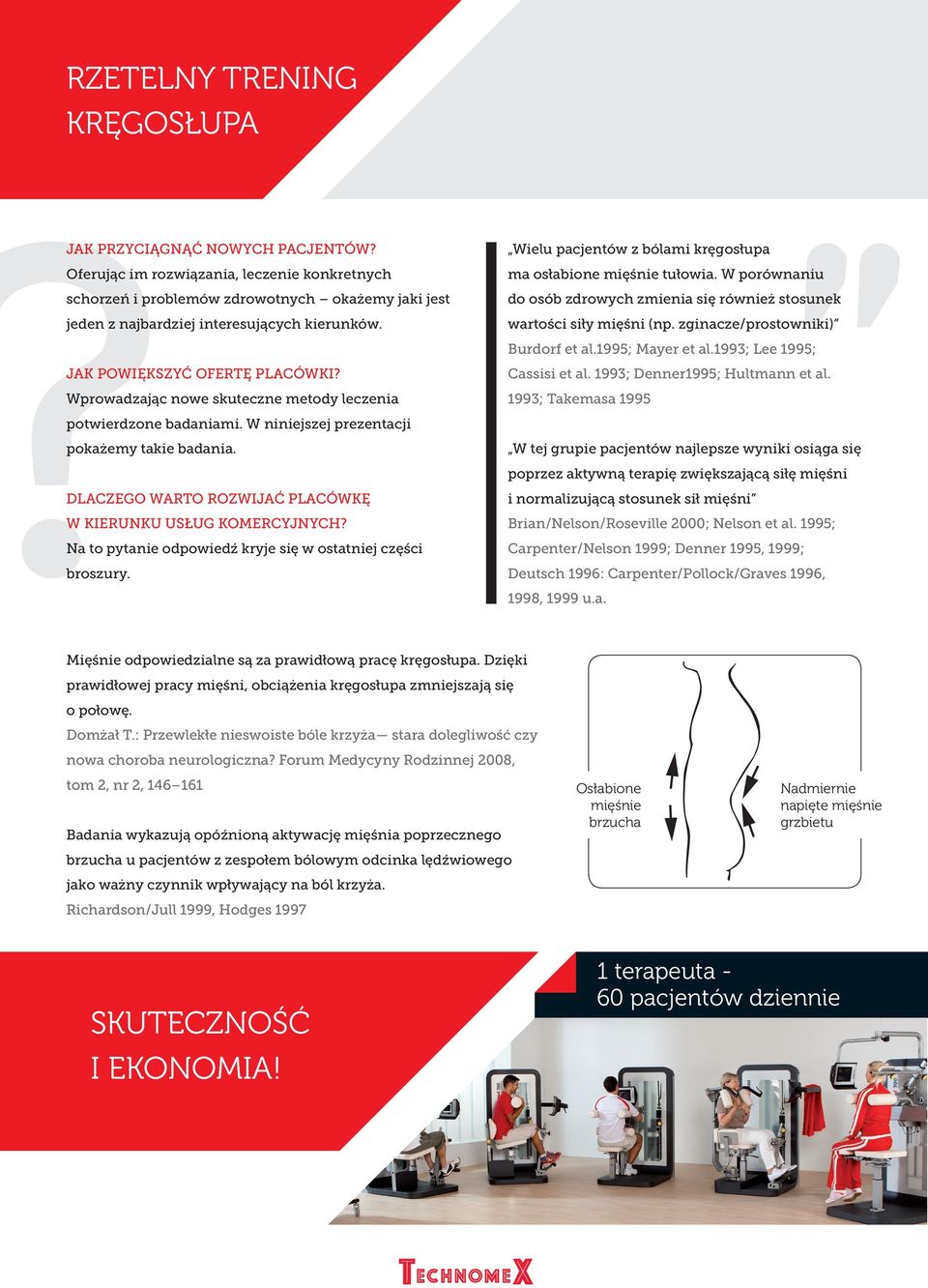 Wprowadzając nowe skuteczne metody leczenia potwierdzone badaniami. W niniejszej prezentacji pokażemy takie badania. DLACZEGO WARTO ROZWIJAĆ PLACÓWKĘ W KIERUNKU USŁUG KOMERCYJNYCH?