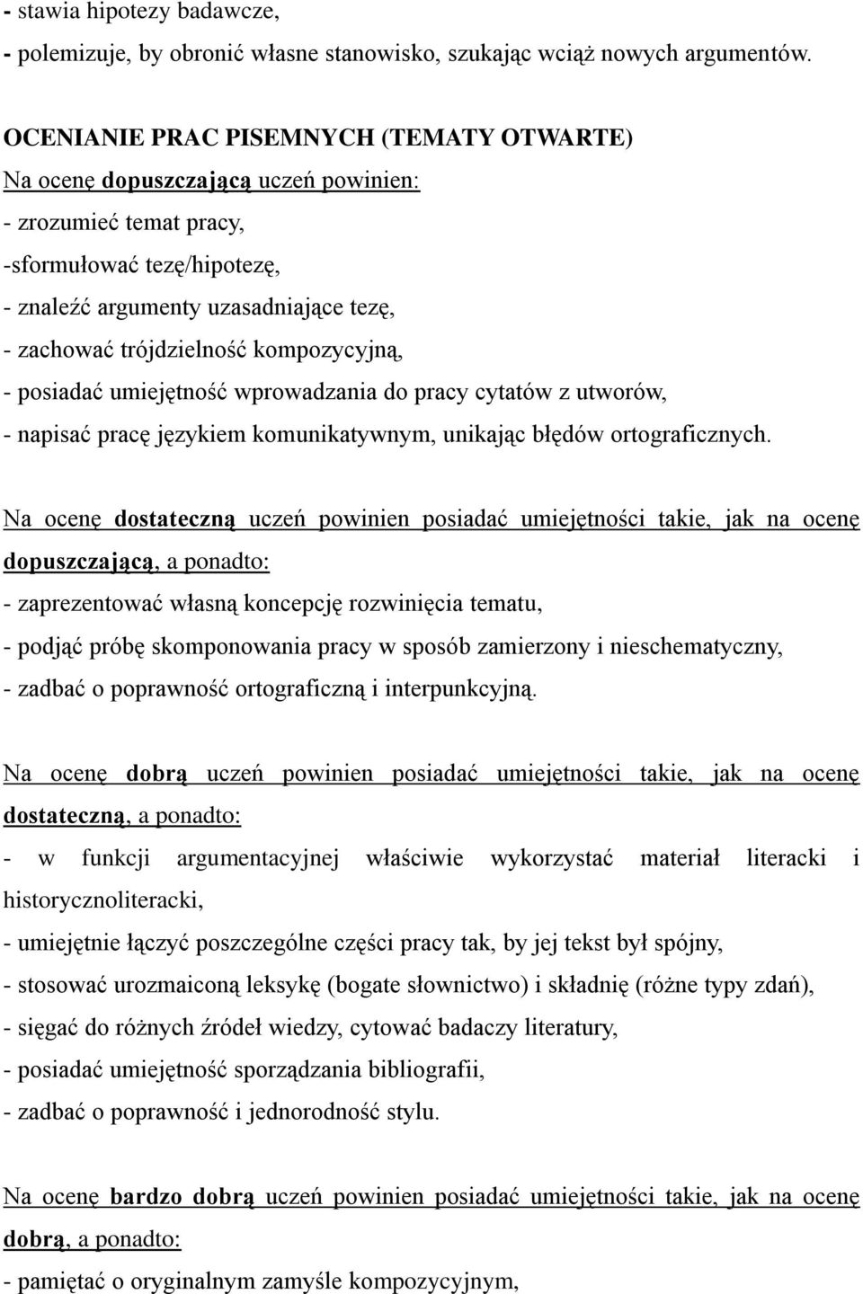 kompozycyjną, - posiadać umiejętność wprowadzania do pracy cytatów z utworów, - napisać pracę językiem komunikatywnym, unikając błędów ortograficznych.