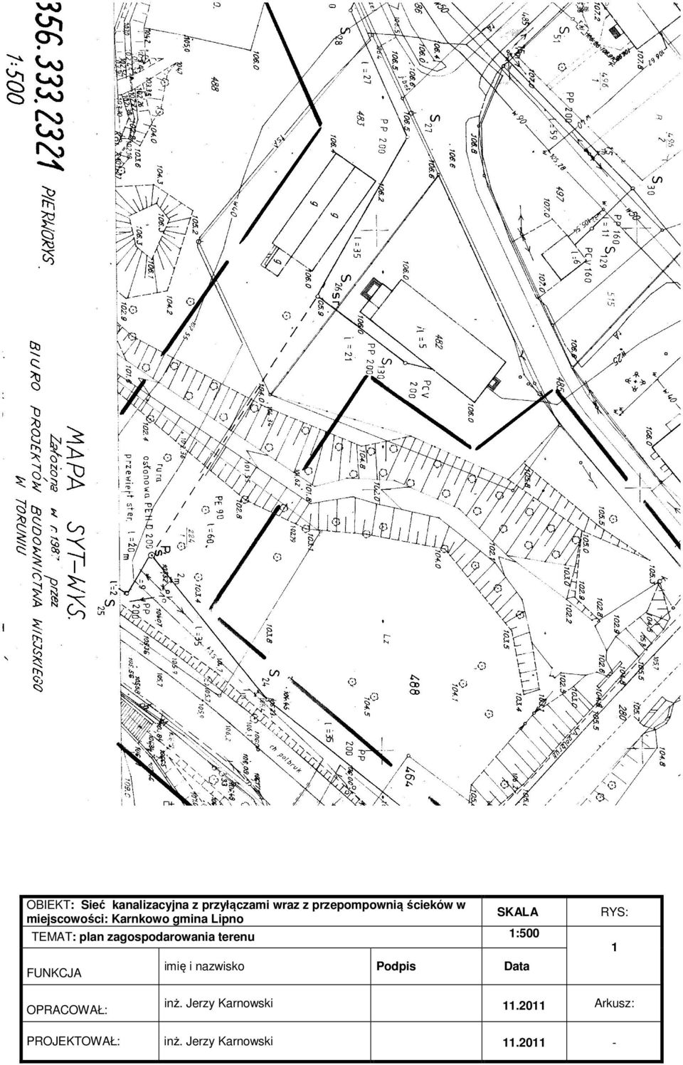 terenu 1:500 FUNKCJA imię i nazwisko Podpis Data RYS: 1 OPRACOWAŁ: inż.