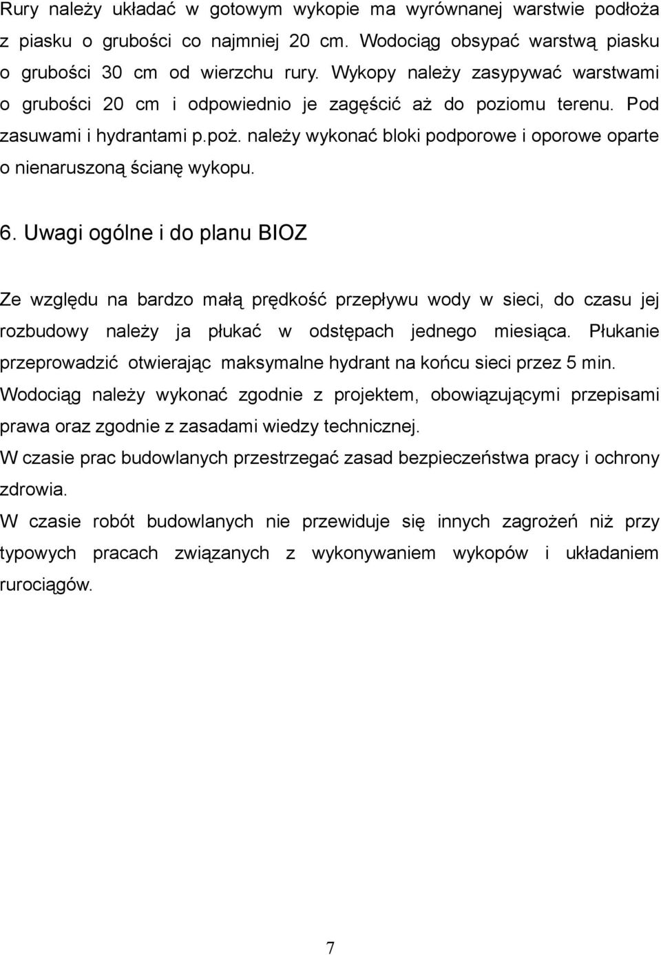 należy wykonać bloki podporowe i oporowe oparte o nienaruszoną ścianę wykopu. 6.