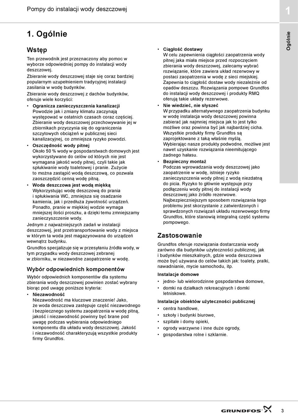 Zbieranie wody deszczowej z dachów budynków, oferuje wiele korzyści: Ogranicza zanieczyszczenia kanalizacji Powodzie jak i zmiany klimatu zaczynają występować w ostatnich czasach coraz częściej.