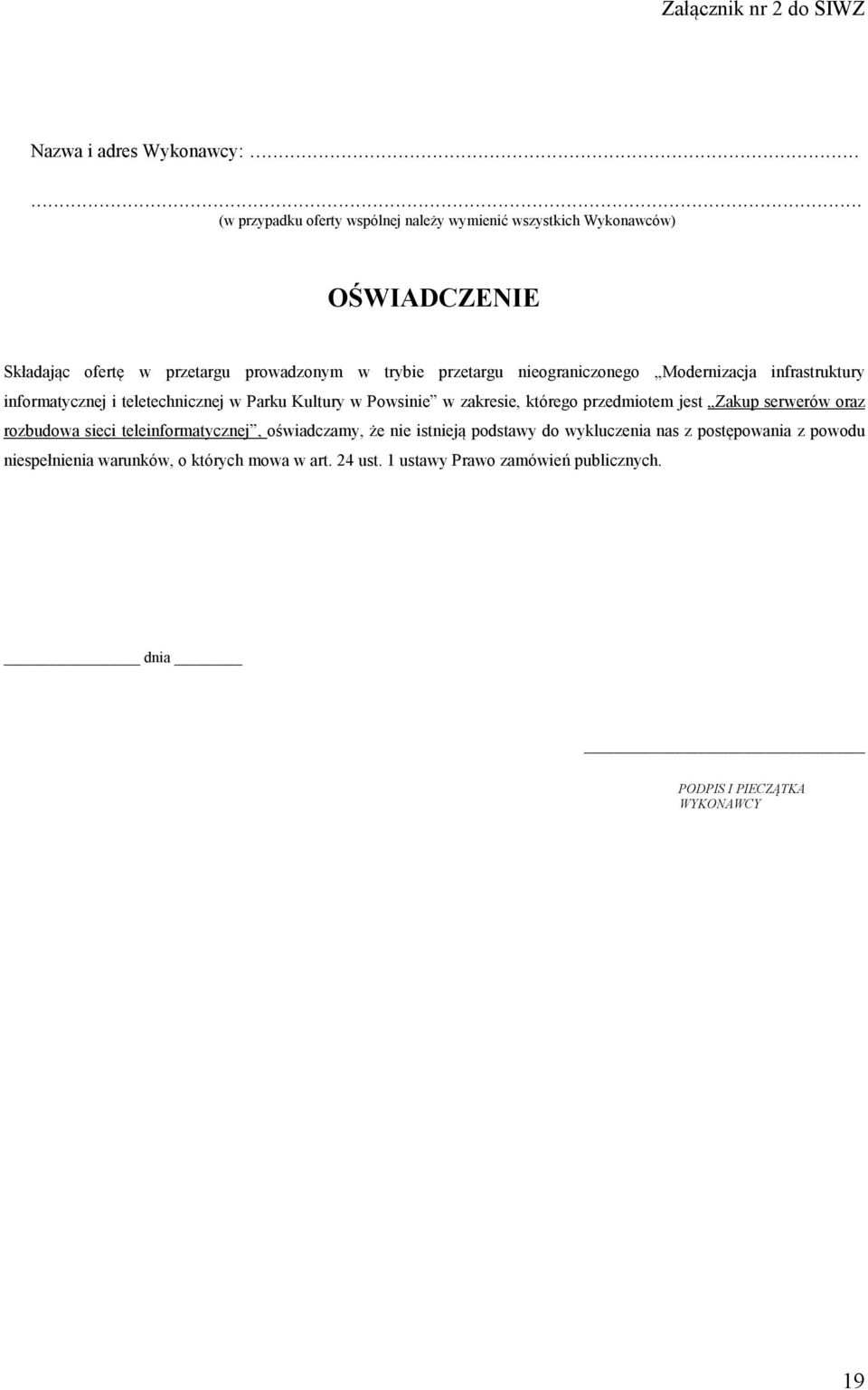 nieograniczonego Modernizacja infrastruktury informatycznej i teletechnicznej w Parku Kultury w Powsinie w zakresie, którego przedmiotem jest Zakup
