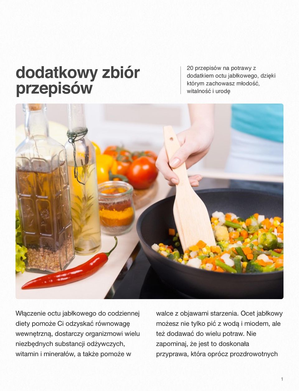 niezbędnych substancji odżywczych, witamin i minerałów, a także pomoże w walce z objawami starzenia.