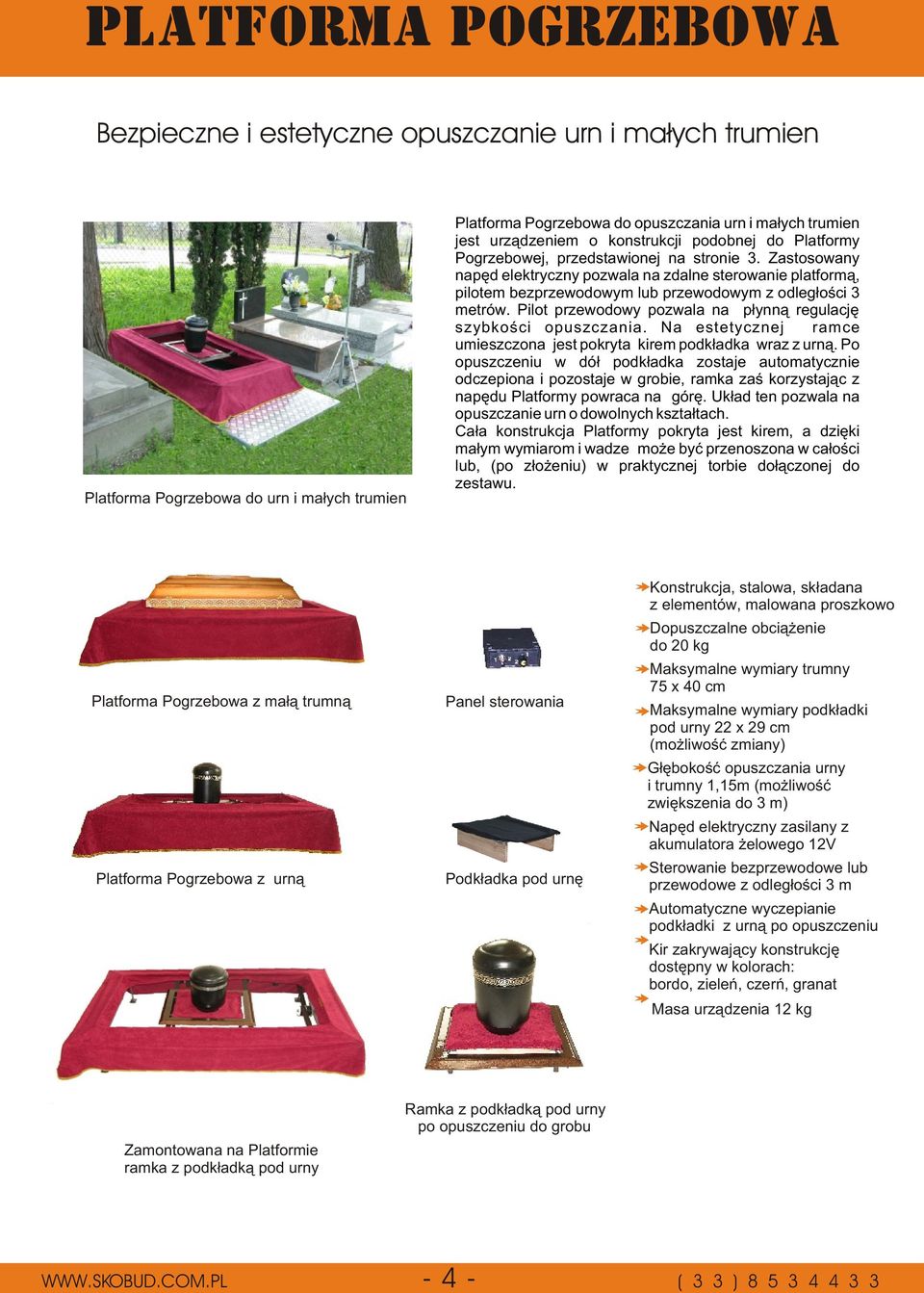 urz¹dzeniem o konstrukcji podobnej do Platformy Pogrzebowej, przedstawionej na stronie 3.
