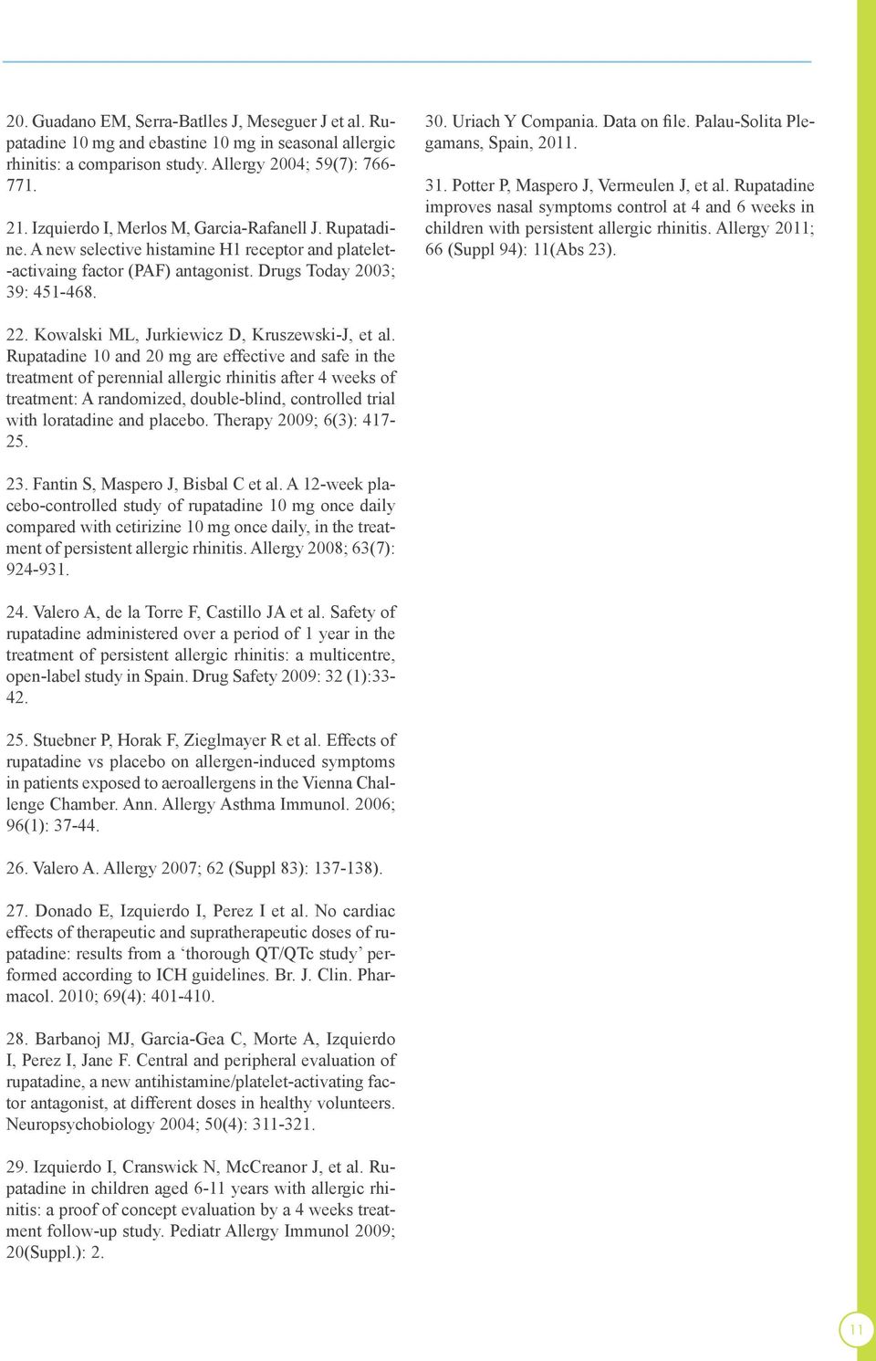 Data on file. Palau-Solita Plegamans, Spain, 2011. 31. Potter P, Maspero J, Vermeulen J, et al.