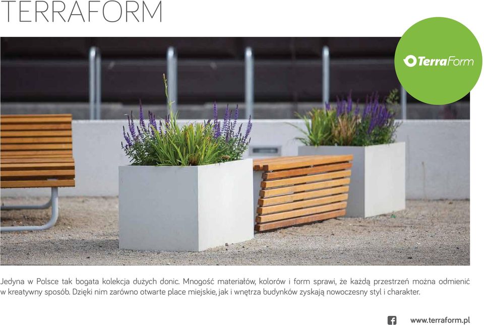Dzięki nim zarówno otwarte place miejskie, jak i wnętrza budynków zyskają nowoczesny styl i charakter. www.terraform.pl