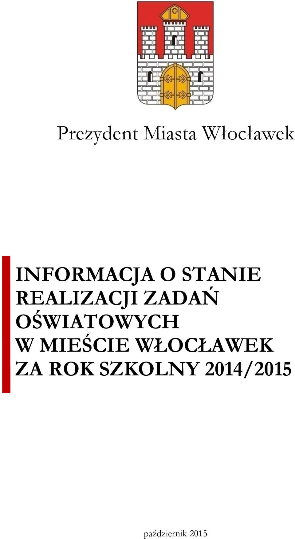 ZADAŃ OŚWIATOWYCH W MIEŚCIE