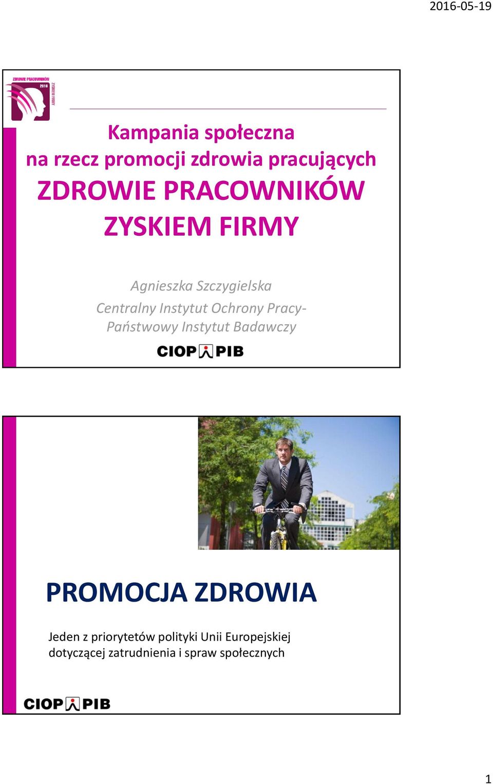 Ochrony Pracy- Państwowy Instytut Badawczy PROMOCJA ZDROWIA Jeden z