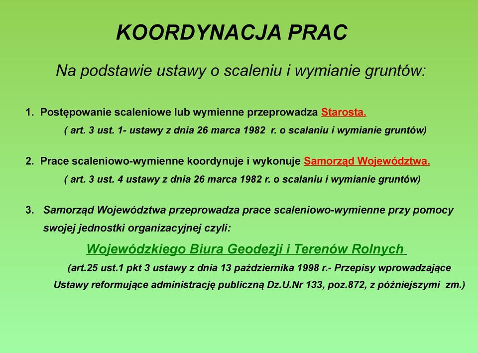 4 ustawy z dnia 26 marca 1982 r. o scalaniu i wymianie gruntów) 3.