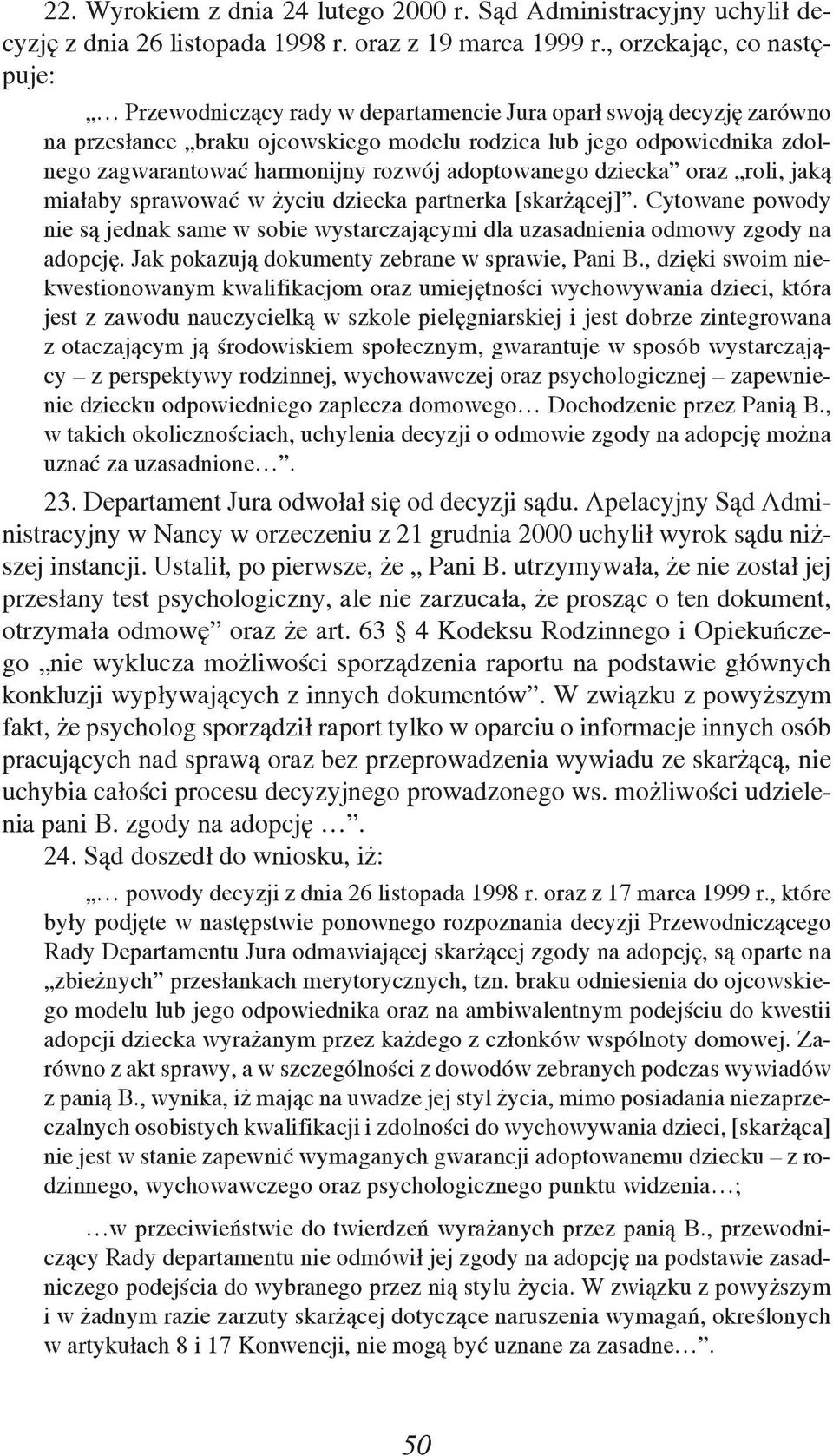 rozwój adoptowanego dziecka oraz roli, jaką miałaby sprawować w życiu dziecka partnerka [skarżącej].