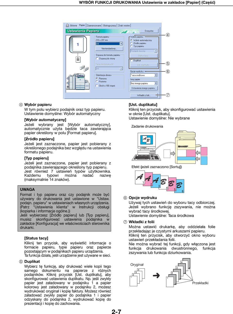 [źródło papieru] Jeżeli jest zaznaczone, papier jest pobierany z określonego podajnika bez względu na ustawienia formatu papieru.