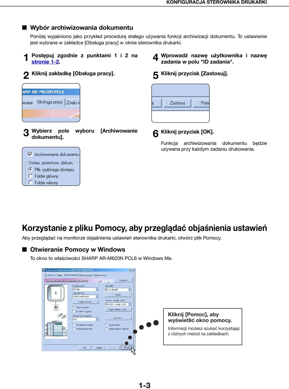 4 5 Wprowadź nazwę użytkownika i nazwę zadania w polu "ID zadania". Kliknij przycisk [Zastosuj]. 3 Wybierz pole wyboru [Archiwowanie dokumentu]. 6 Kliknij przycisk [OK].