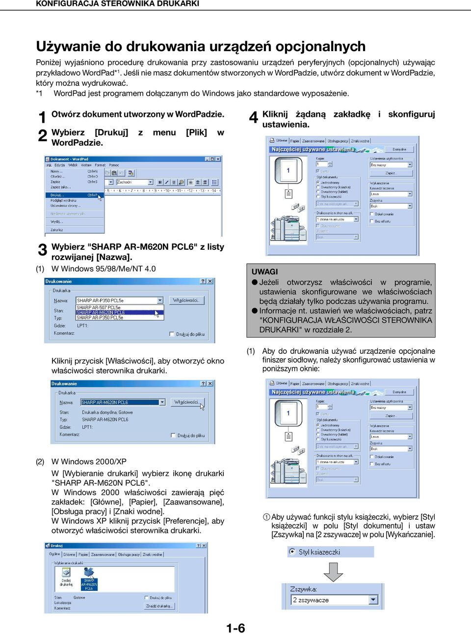 1 2 Otwórz dokument utworzony w WordPadzie. Wybierz [Drukuj] z menu [Plik] w WordPadzie. 4 Kliknij żądaną zakładkę i skonfiguruj ustawienia. 3 Wybierz "SHARP AR-M620N PCL6" z listy rozwijanej [Nazwa].