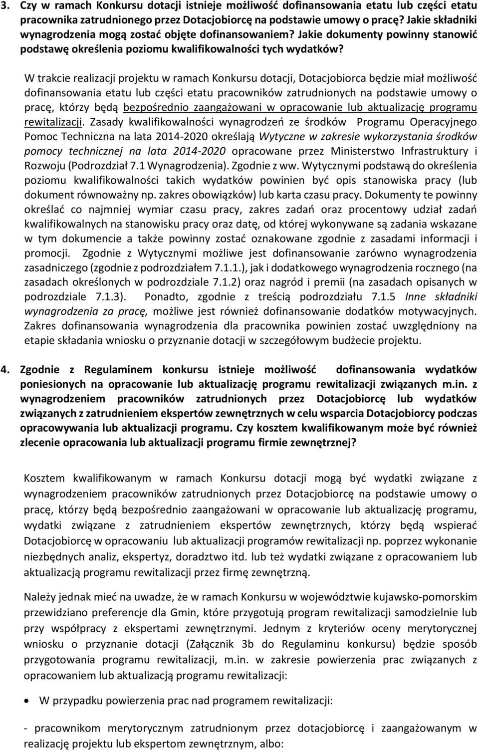 W trakcie realizacji projektu w ramach Konkursu dotacji, Dotacjobiorca będzie miał możliwość dofinansowania etatu lub części etatu pracowników zatrudnionych na podstawie umowy o pracę, którzy będą