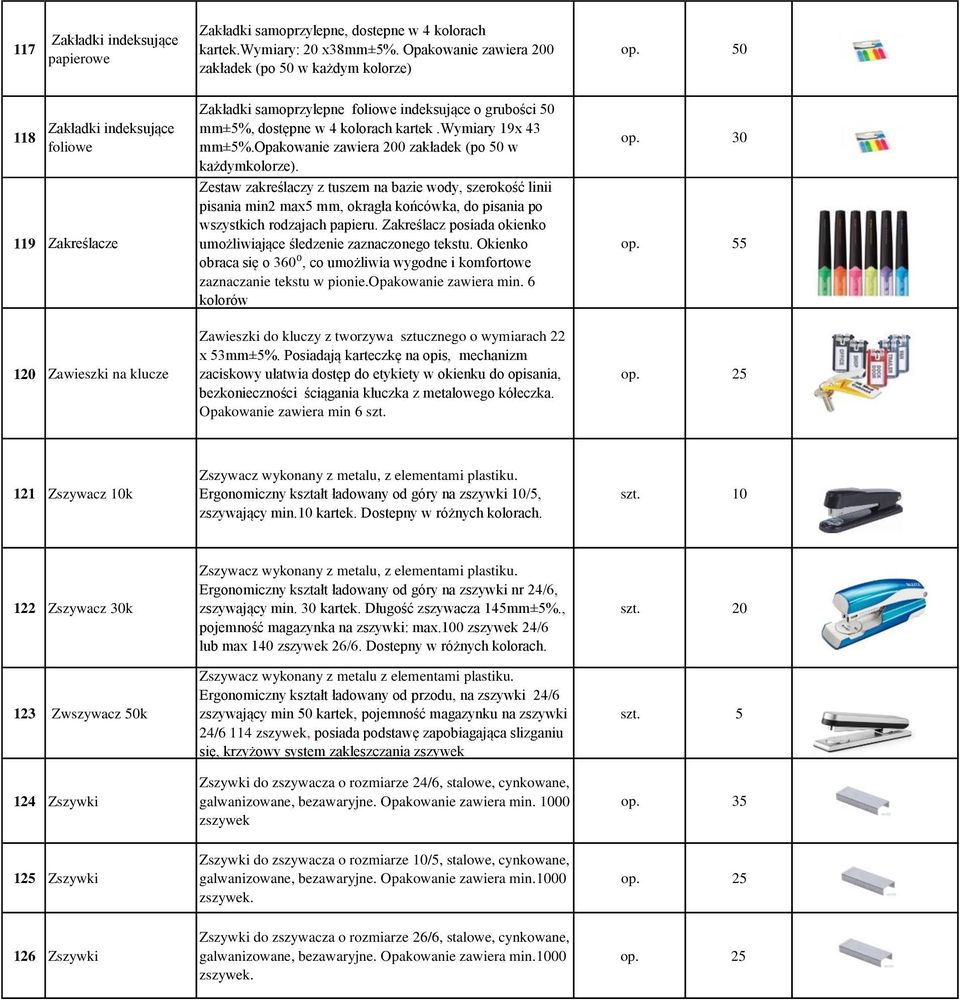 dostępne w 4 kolorach kartek.wymiary 19x 43 mm±5%.opakowanie zawiera 200 zakładek (po 50 w każdymkolorze).