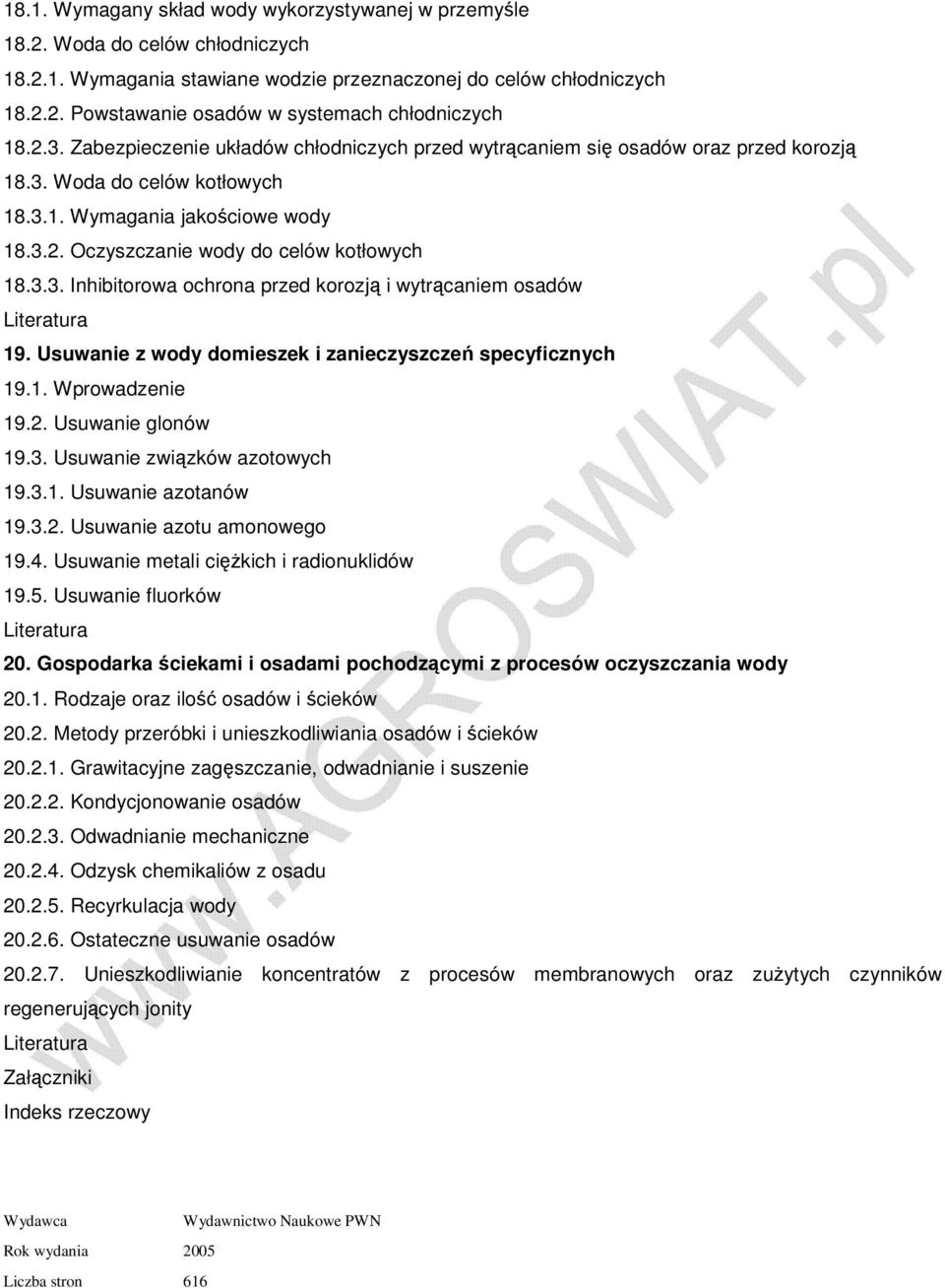 3.3. Inhibitorowa ochrona przed korozją i wytrącaniem osadów 19. Usuwanie z wody domieszek i zanieczyszczeń specyficznych 19.1. Wprowadzenie 19.2. Usuwanie glonów 19.3. Usuwanie związków azotowych 19.