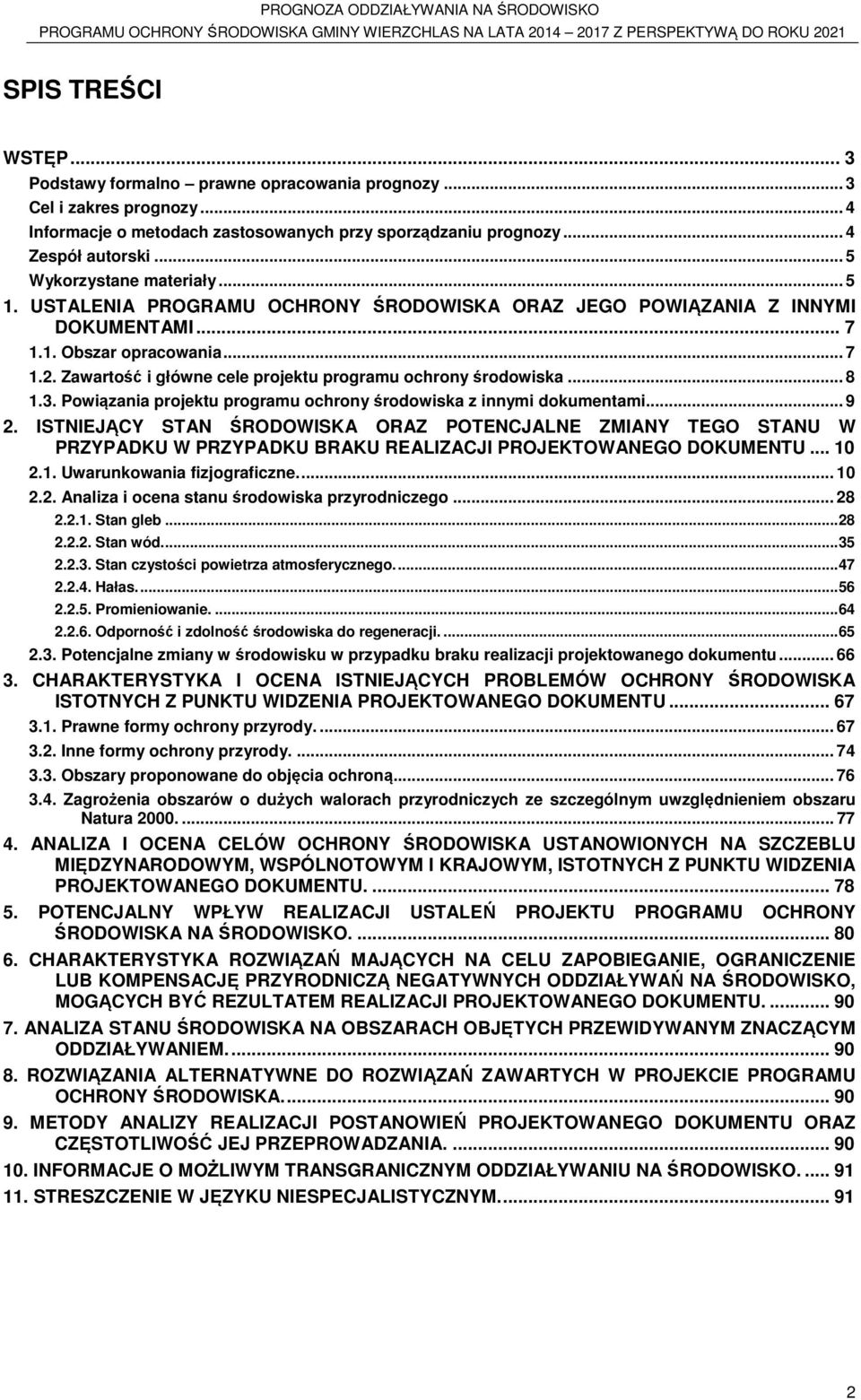Zawartość i główne cele projektu programu ochrony środowiska... 8 1.3. Powiązania projektu programu ochrony środowiska z innymi dokumentami... 9 2.
