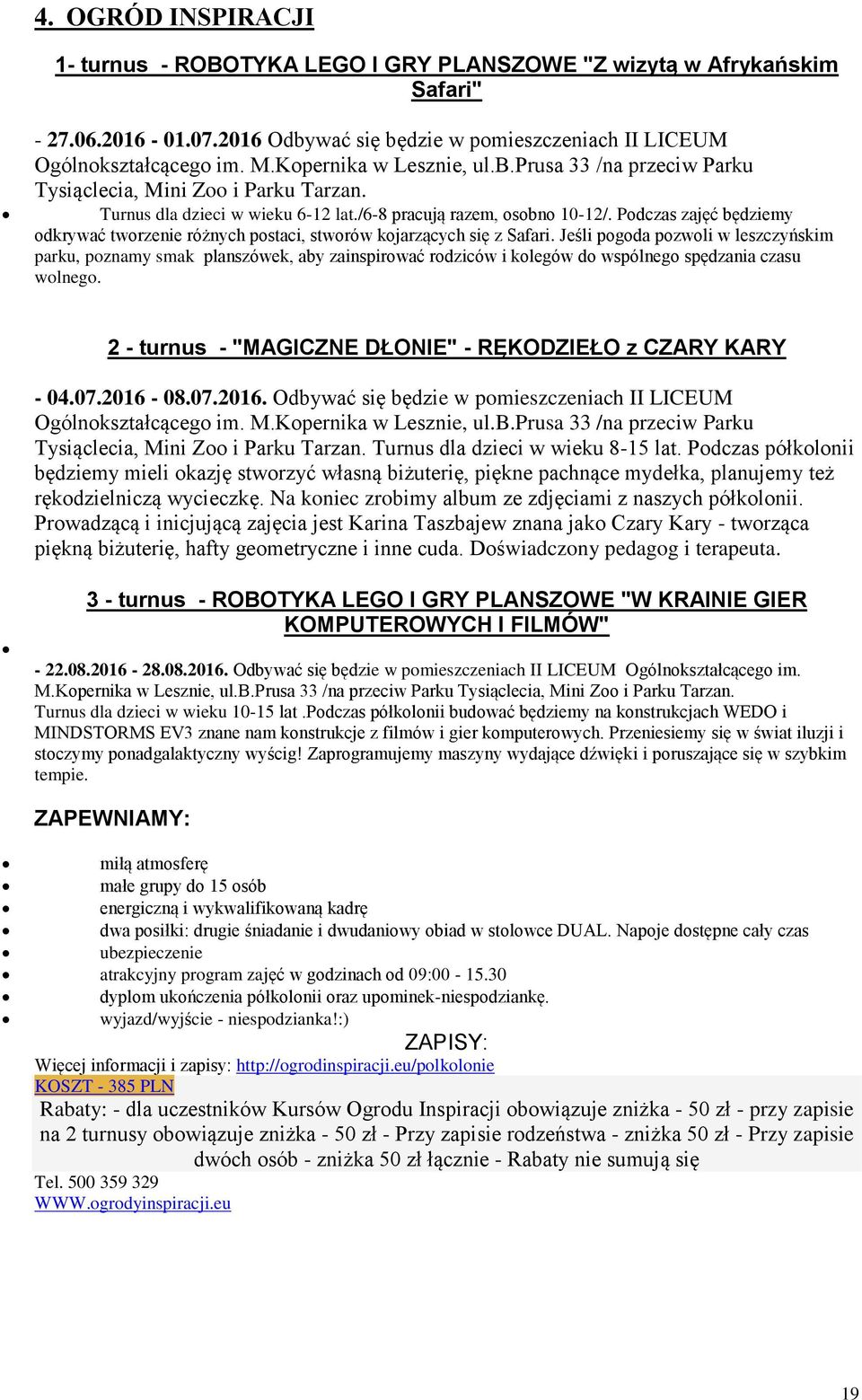 Podczas zajęć będziemy odkrywać tworzenie różnych postaci, stworów kojarzących się z Safari.