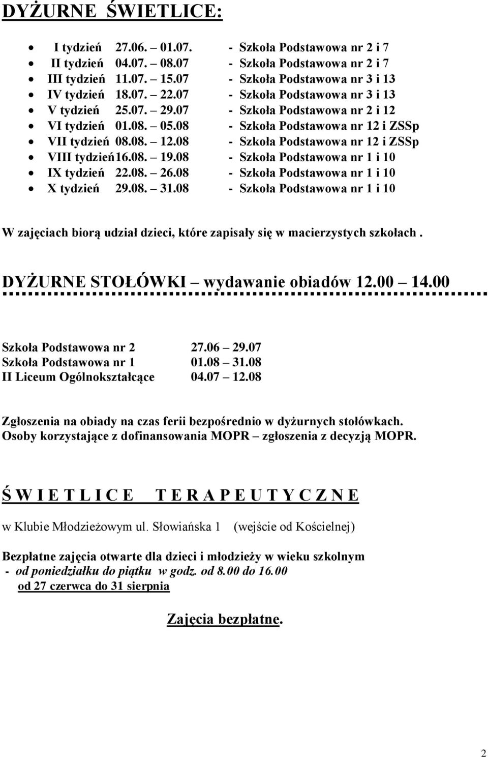 08. 19.08 - Szkoła Podstawowa nr 1 i 10 IX tydzień 22.08. 26.08 - Szkoła Podstawowa nr 1 i 10 X tydzień 29.08. 31.