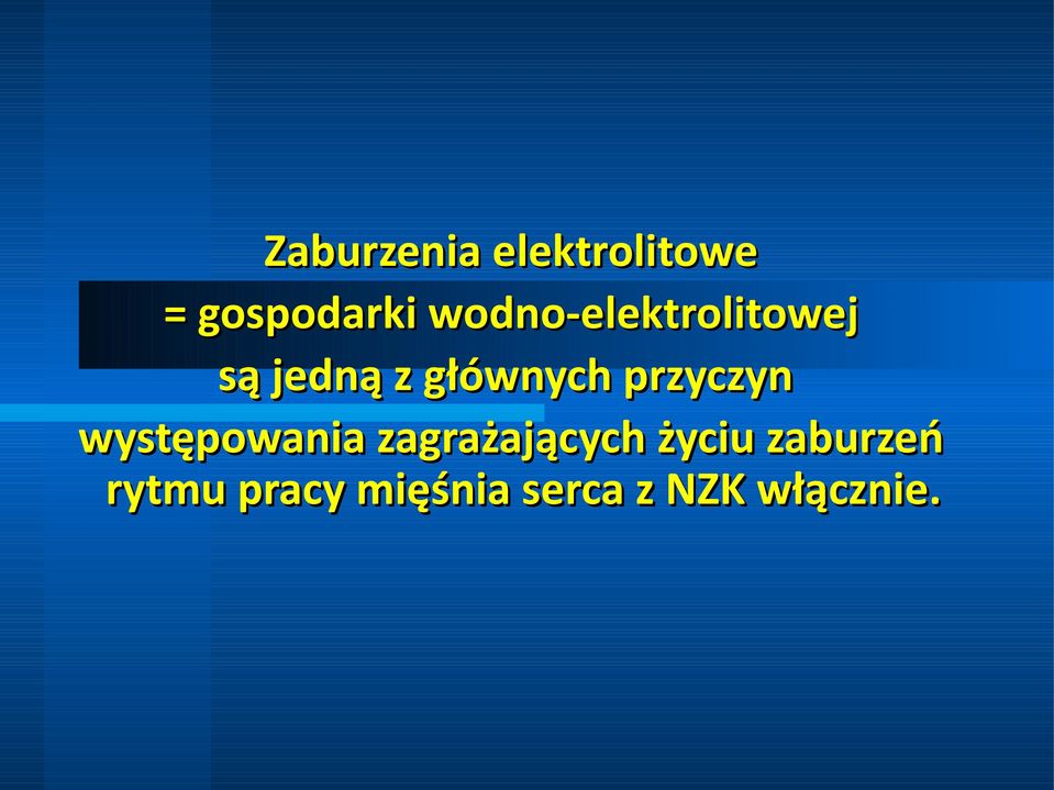 przyczyn występowania zagrażających życiu