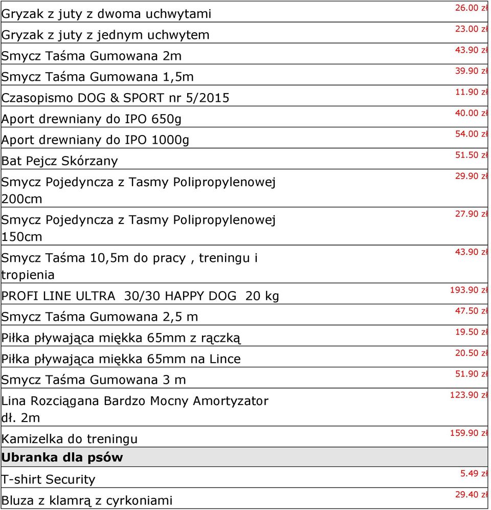 DOG 20 kg Smycz Taśma Gumowana 2,5 m Piłka pływająca miękka 65mm z rączką Piłka pływająca miękka 65mm na Lince Smycz Taśma Gumowana 3 m Lina Rozciągana Bardzo Mocny Amortyzator dł.