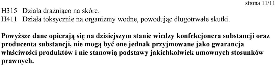 strona 11/11 Powyższe dane opierają się na dzisiejszym stanie wiedzy konfekcjonera