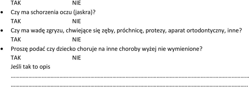 protezy, aparat ortodontyczny, inne?