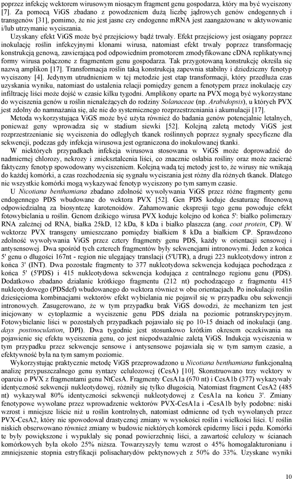 wyciszania. Uzyskany efekt ViGS może być przejściowy bądź trwały.