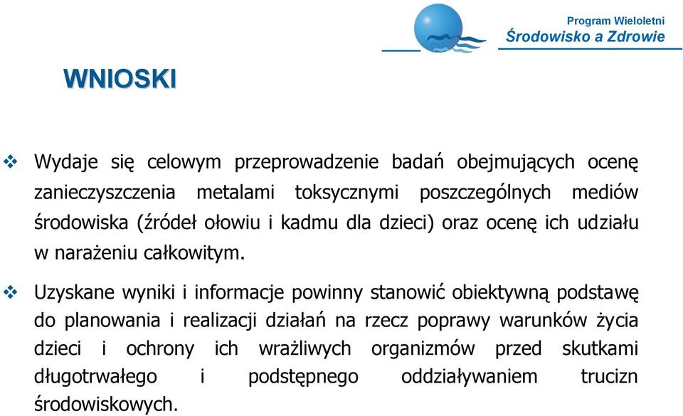 Uzyskane wyniki i informacje powinny stanowić obiektywną podstawę do planowania i realizacji działań na rzecz poprawy