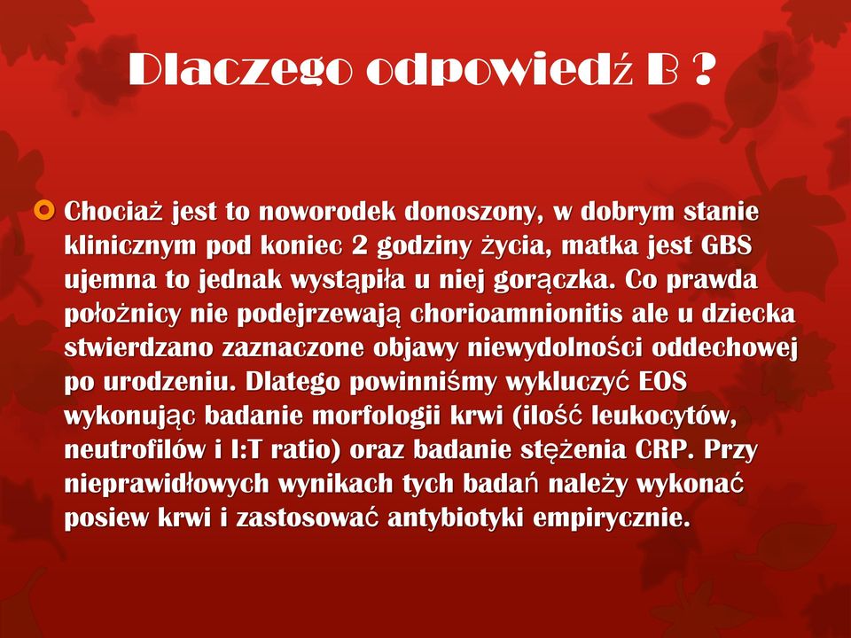 niej gorączka.