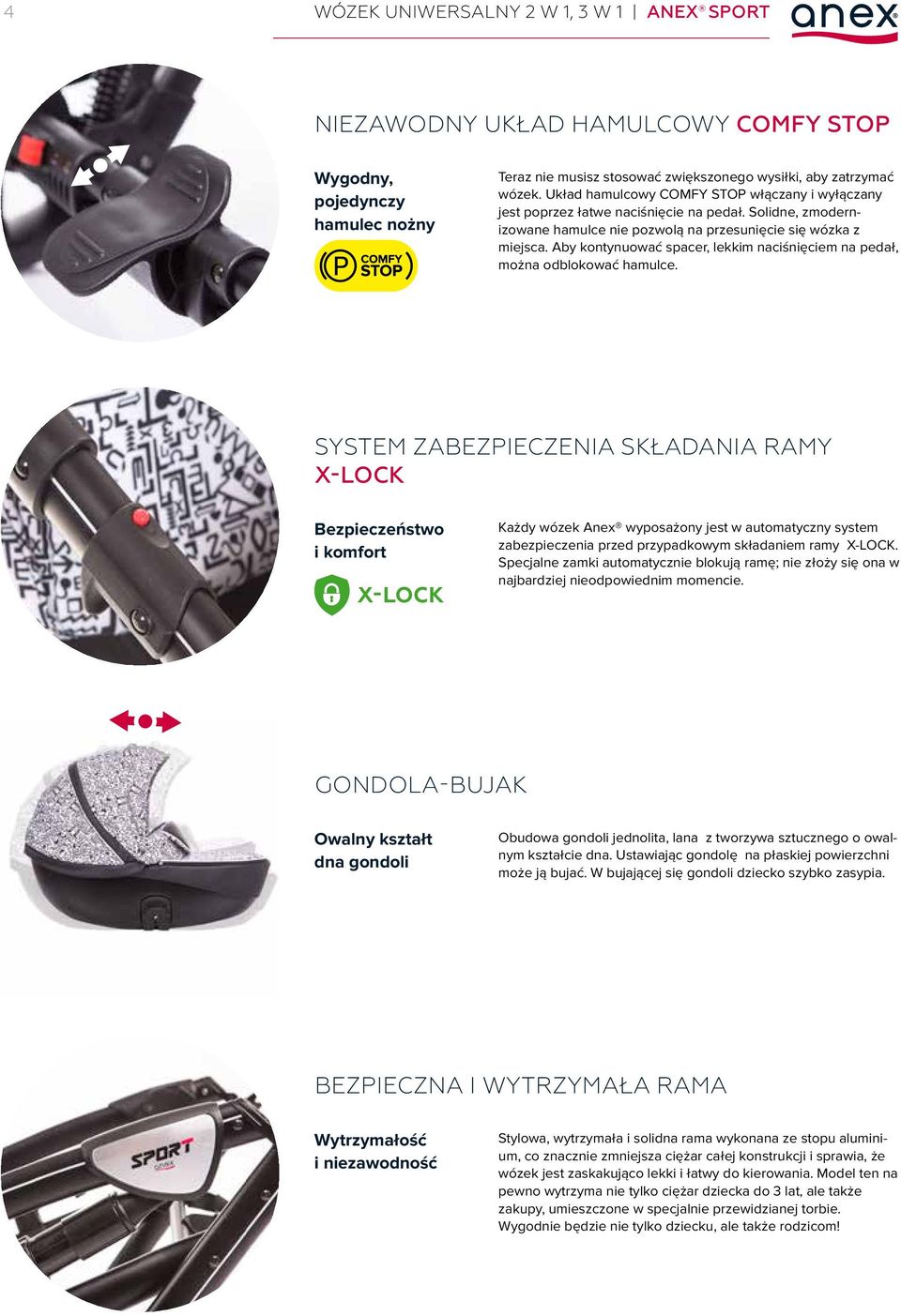 Aby kontynuować spacer, lekkim naciśnięciem na pedał, można odblokować hamulce.