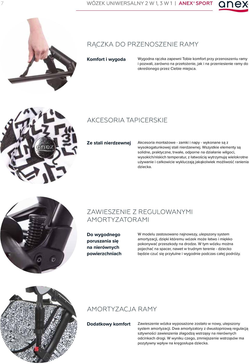 Wszystkie elementy są solidne, praktyczne, trwałe, odporne na działanie wilgoci, wysokich/niskich temperatur, z łatwością wytrzymują wielokrotne używanie i całkowicie wykluczają jakąkolwiek możliwość